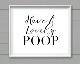 Funny Bathroom Wall Art PRINTABLE Have a Nice Poop Bathroom