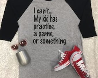 I Can't My kid has practice, sports mom, practice, busy mom,