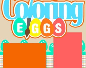 Scrapbook Page Kit Easter/Coloring Eggs Premade Scrapbook Pages 2-page 12X12 Scrapbook Page Kit or Premade Layout