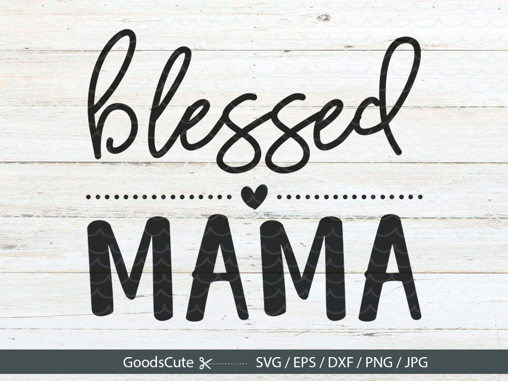 Free Free Blessed Mama Svg Free 429 SVG PNG EPS DXF File