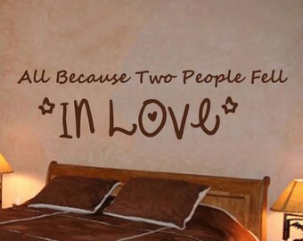 All because two people fell in love