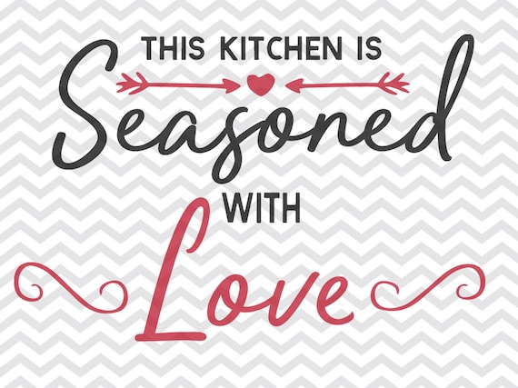 Download this kitchen is seasoned with love svg kitchen svg