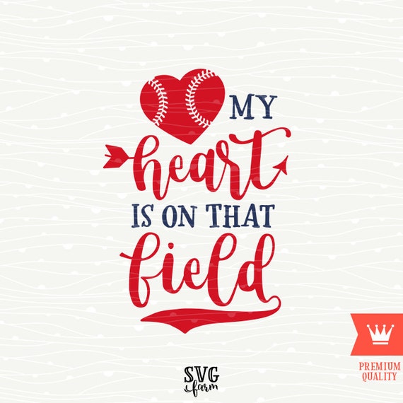 Baseball SVG My Heart Is On That Field Cricut SVG Cutting File