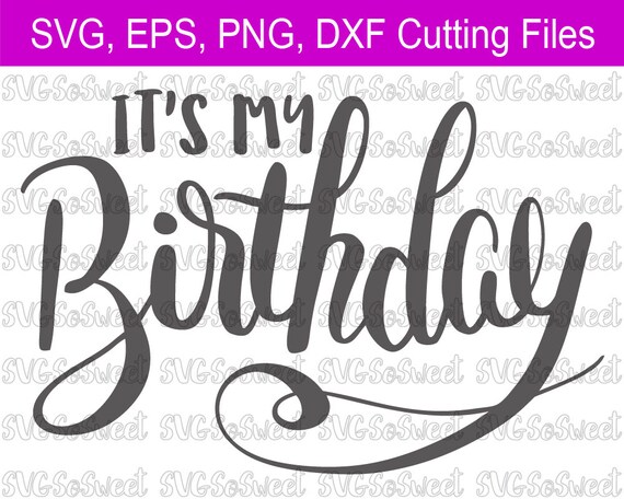 Free Free Its My Birthday Svg Free 306 SVG PNG EPS DXF File