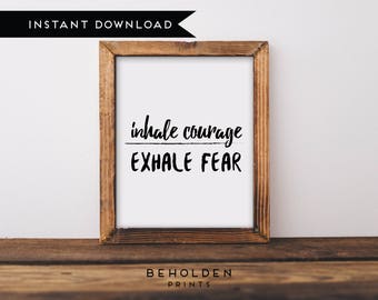 Printable, Quote Print, Inhale Courage, Exhale Fear, Be Brave, Fear Not, Scripture Printable, Dorm Decor, Hymn Print, Christian Printable