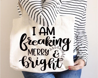 I am freaking Merry & Bright, Christmas Svg,Dxf,Png,Jpeg