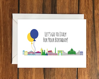Let's Go To Italy for your Birthday Blank greeting card, Holiday Card, Gift Idea A6