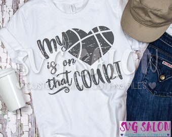 My Heart Is On That Court Basketball DISTRESSED Mom Mother Cut File svg eps dxf jpeg png Cricut Design Space Silhouette Studio Sublimation