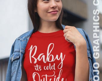 baby it's cold outside shirt