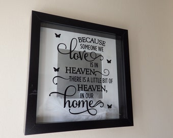 Because When Someone We Love Is in Heaven Box Frame with feathers Handmade/Personalised