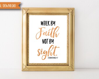 Digital Download - Bible Verse Art - Scripture Art - Inspirational Quote - Walk by Faith not by sight - Typography Print - Printable Art