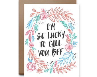 I'm So Lucky To Call You BFF Greeting Card