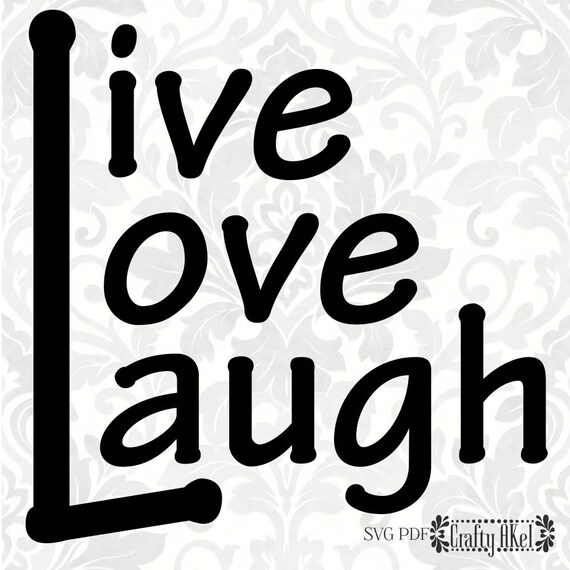 Download Live Love Laugh SVG PDF Digital File Vector Graphic