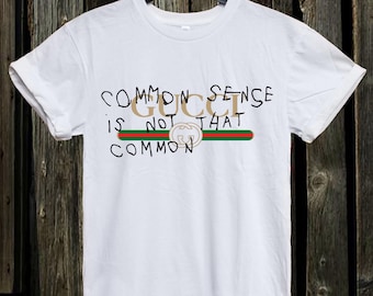 Gucci Inspired common sense Youth/ Unisex adult T-Shirt, Gucci shirt