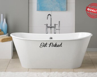 Get Naked Bathtub / Shower Vinyl Decal / Sticker