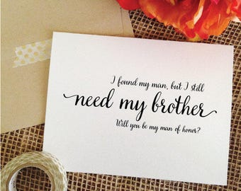 Card for brother - man of honor card - i found my man but I still need my brother card wedding card