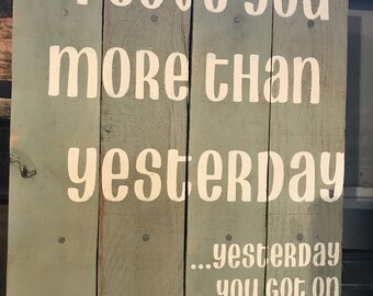 I Love You More Than Yesterday