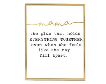 Mama Is The Glue, Gold Foil Print, Motherhood, Mother's Day, Gift