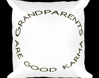 Grandparents are Good Karma Pillow