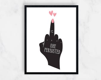 Nevertheless She Persisted Print, She Persisted, Nevertheless, Elizabeth Warren, Feminist, Feminism, Nasty Woman, Girl Power, Let Liz Speak