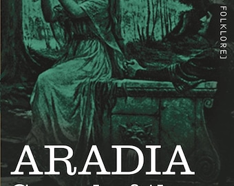 Aradia or the Gospel of the Witches (Spells)