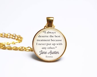 Jane Austen Quote Pendant. Emma Mr Knightley Quote Necklace. I Always Deserve The Best Treatment. Austen Jewelry Literary Gift Book Lover