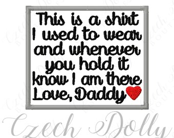 This is a shirt I used to wear Love Daddy w/ Heart Iron On or Sew On Patch Memorial Memory Patch for Shirt Pillows