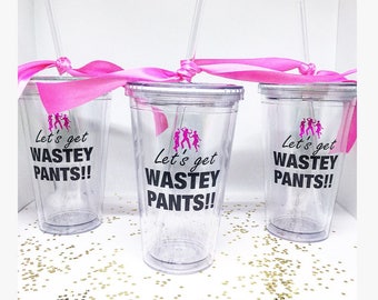 Bachelorette Cups Bridesmaid Cups Bachelorette Drinking Cups Lets Get Wastey Pants