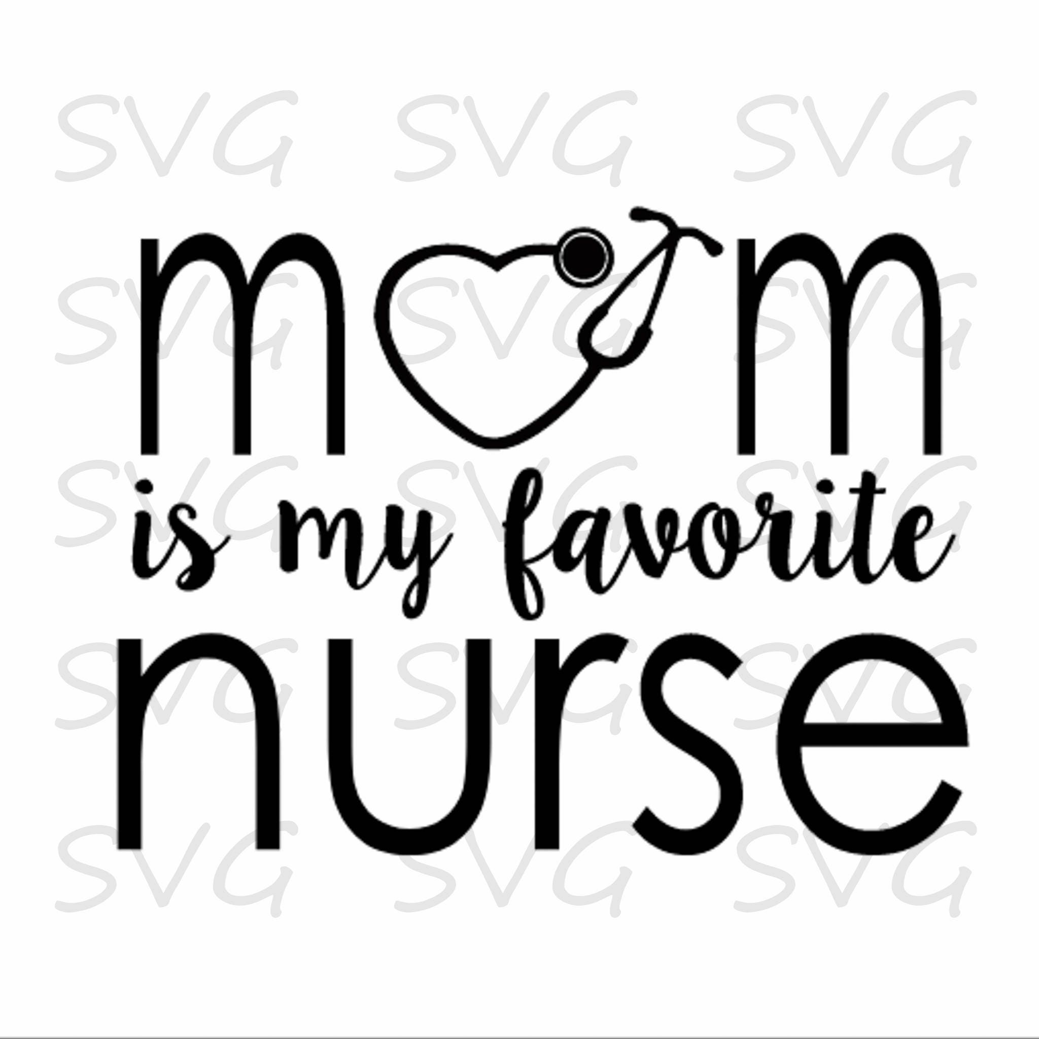 Download Mom Is My Favorite Nurse svg dxf fcm eps and png.