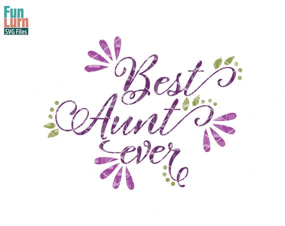 Best Aunt ever svg Best Aunty Best Auntie mother's day