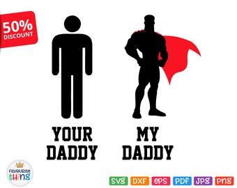 Father's Day Svg Baby T-shirt svg Cut File Your Daddy My Daddy Superman Svg Superhero Dad Svg Image for Cricut Silhouette Iron on Transfer