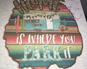 Home is Where You Park It Shirt