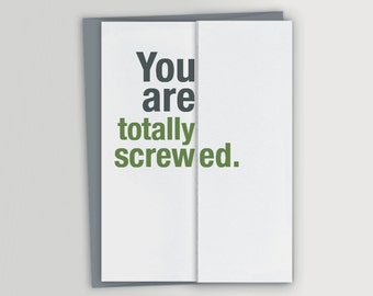 Funny Good Luck Card / You are totally screwed / Congratulations Card / New Job / Quitting / Moving