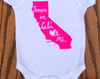 Someone in California loves me baby body suit or toddler T-shirt