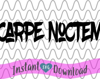 Carpe Noctem Seize the Night Latin Boho Primitive Farmhouse Farm House SVG Design File, Cut File Silhouette and Cricut