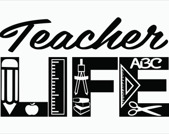 Teacher Life / Svg/ Dxf/ Eps/ Png/ Teacher Life Design/ Life SVG File/ Svg file for Cricut/ Silhouette/ Svg Cutting File/ Teacher life files