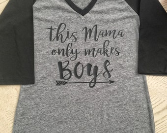 This mama only makes boys urban arrow boy mom shirt baseball style 3/4 sleeve custom mom gift t-shirt mothers day gift raglan