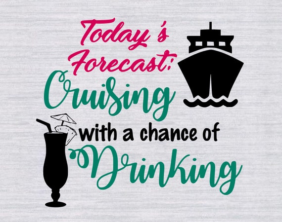 Download Cruising with a chance of drinking SVG cruise svg drinking