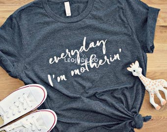 Every Day I'm Motherin'