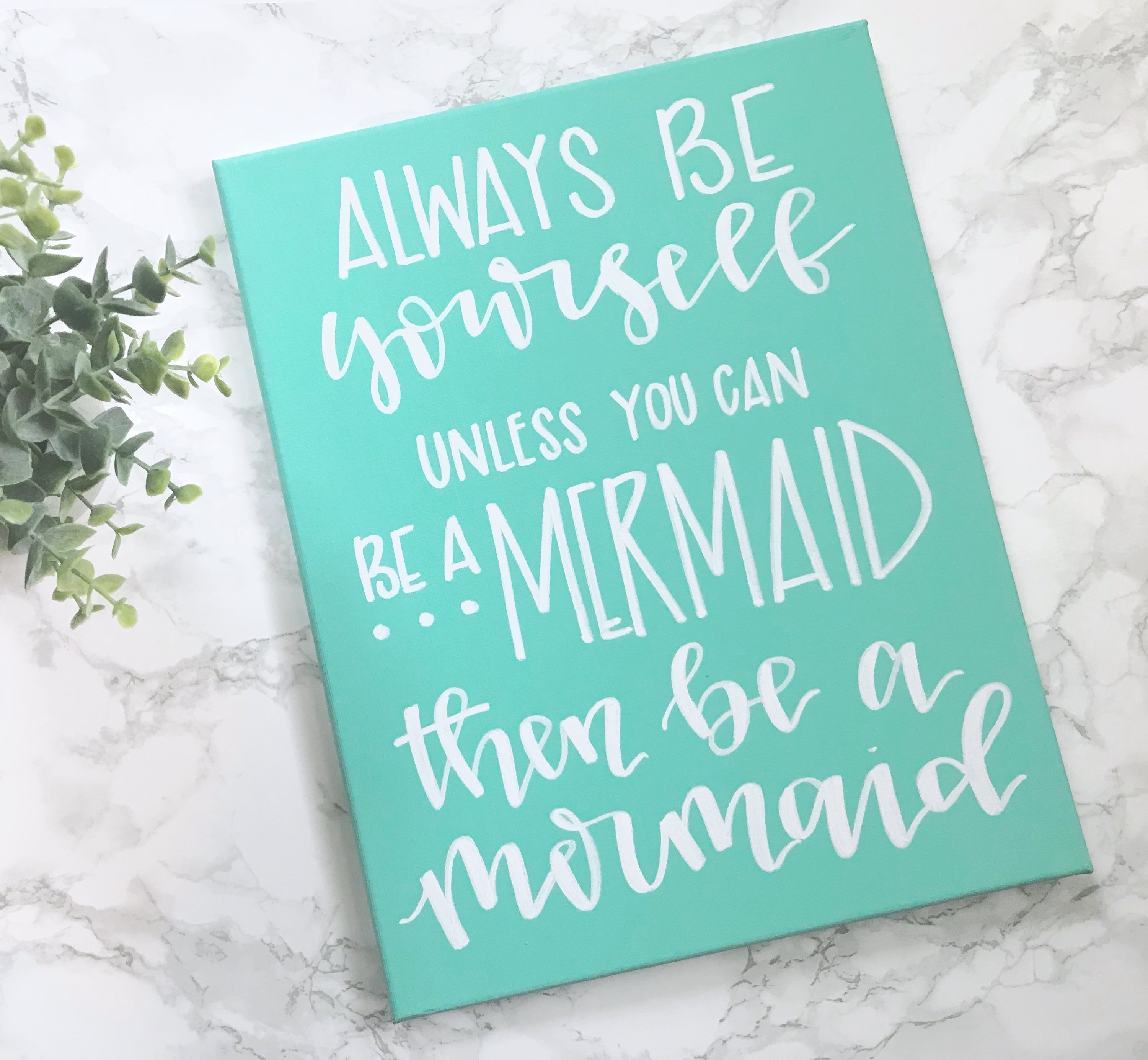 Always be yourself unless you can be a mermaid 11x14 canvas