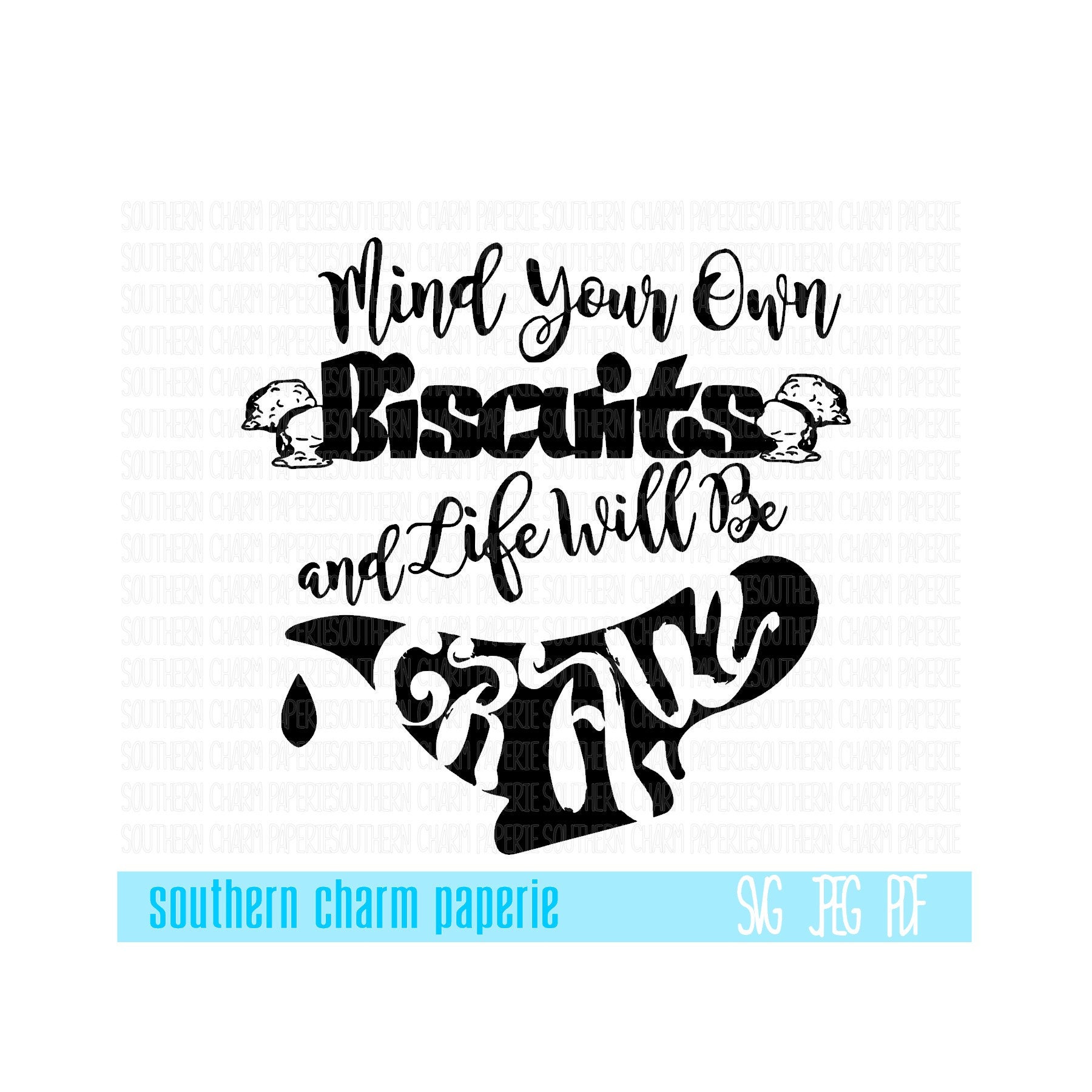 Download Mind Your Own Biscuits and Life Will Be Gravy SVG Cut File