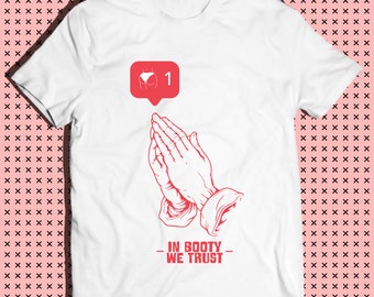 In Booty we trust (Booty lover Tee, Instagram, Tumblr, Pinterest, T shirt booty)