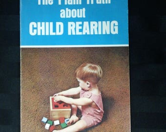 The Plain Truth about Child Rearing by Garner Ted Armstrong ~ Vintage 1970 Parenting Discipline Paperback Book
