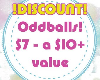 Oddballs Grab Bag - Discounted 30 - 50 percent