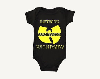 I Listen to WU-TANG with my daddy, wu tang clan baby appeal, Wu Tang Clan Clothing, Wu Tang Music, Wu Tang Sons, Wu Tang Gift, Wu Tang Baby