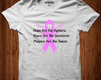 Hope for the Fighters, Peace for the Survivors, Prayers for the Taken, Breast Cancer Awareness, Breast Cancer Shirt, Breast Cancer Gift
