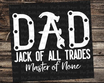 Dad, Jack of All Trades, Master of None SVG, JPG, PNG, Studio, Father's Day