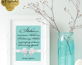 Audrey Hepburn Quote I believe in manicures, overdressing, primping, wearing lipstick, breakfast 5x7 {NOT CUSTOMIZABLE}