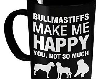 Bullmastiffs Mug -Bullmastiffs Make Me Happy- Bullmastiffs Gift