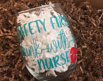 Safety First Drink With A Nurse - Stemless Wine Glass